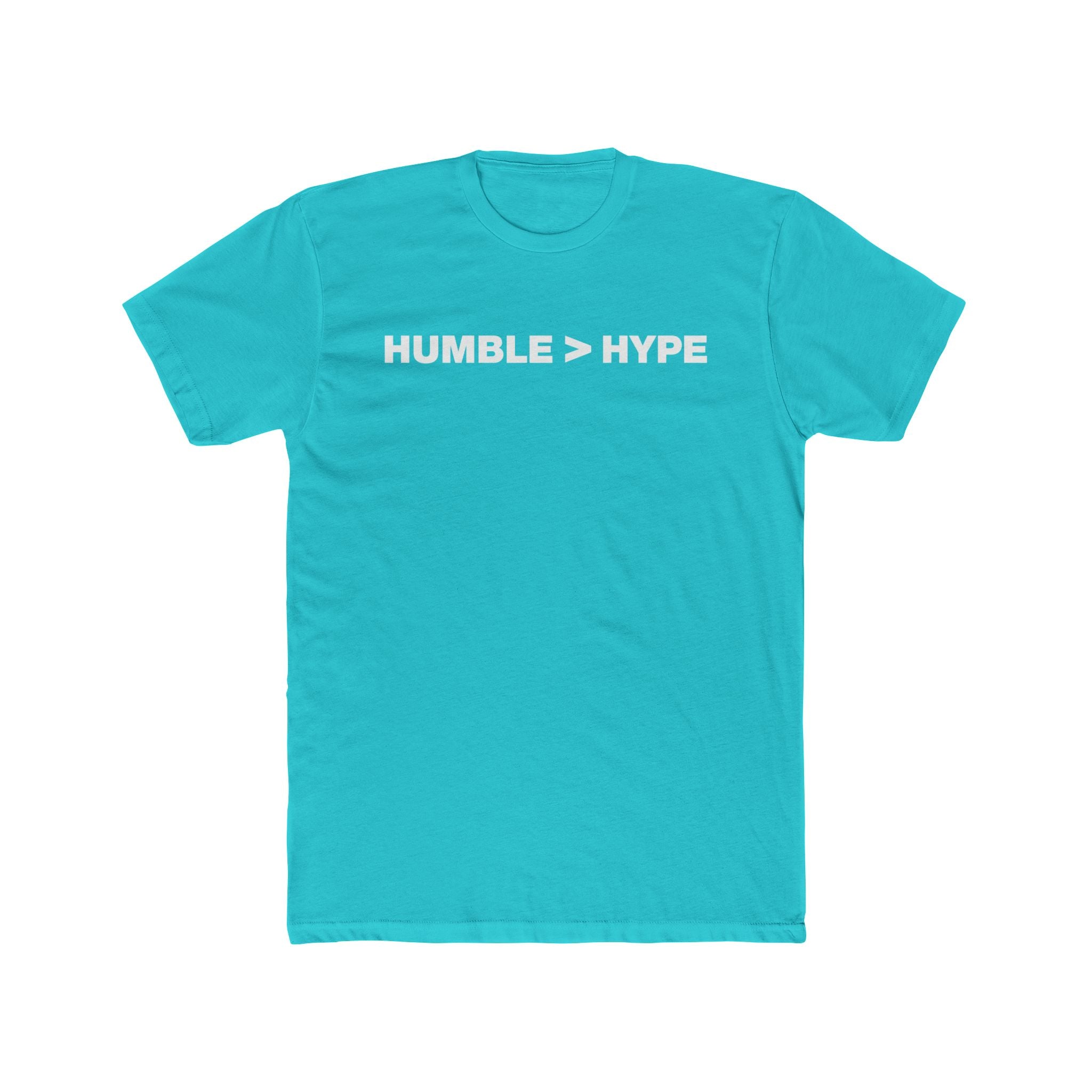 Humble Is Greater Than Hype | Fitted Cotton T-Shirt