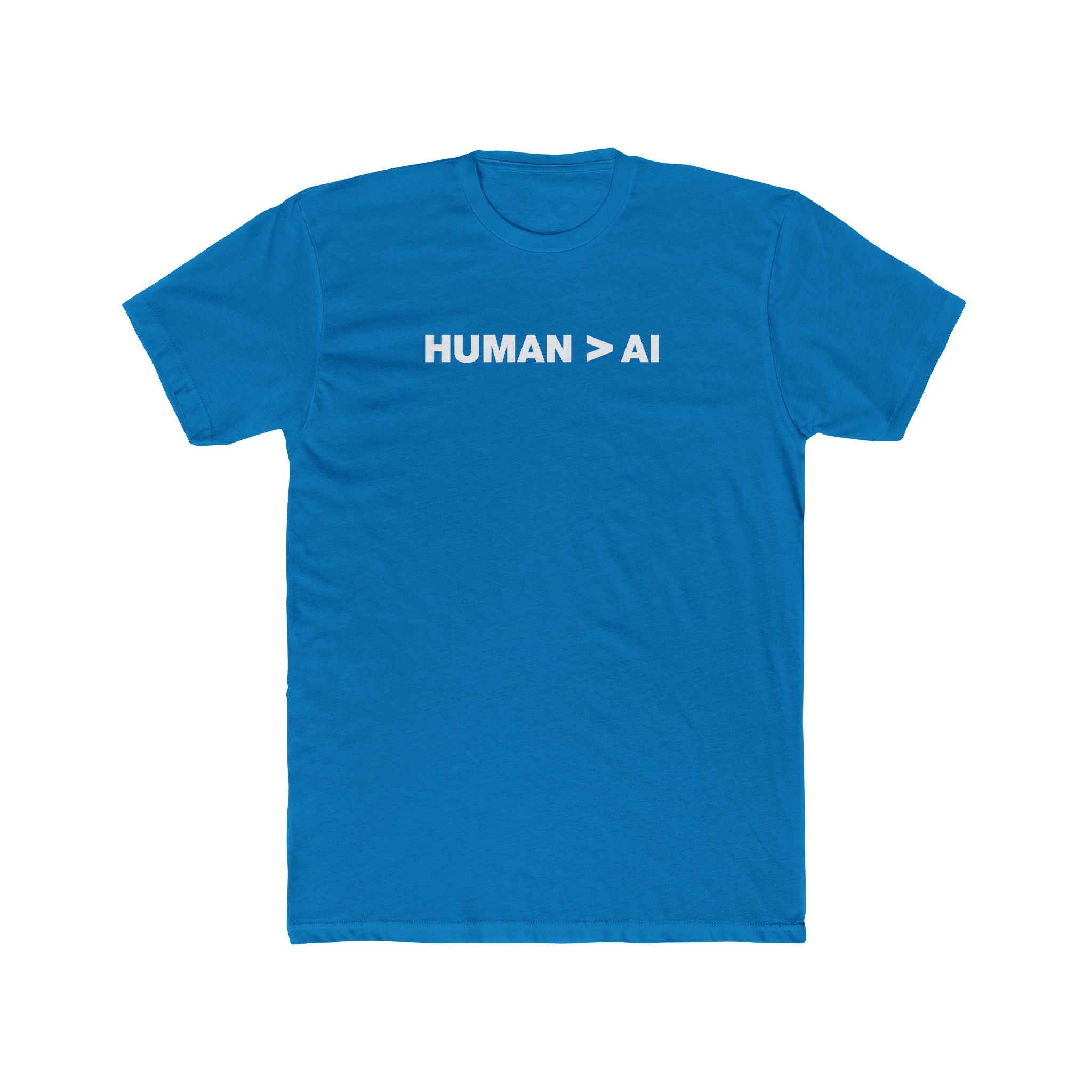 Human Is Greater Than AI | Fitted Cotton T-Shirt