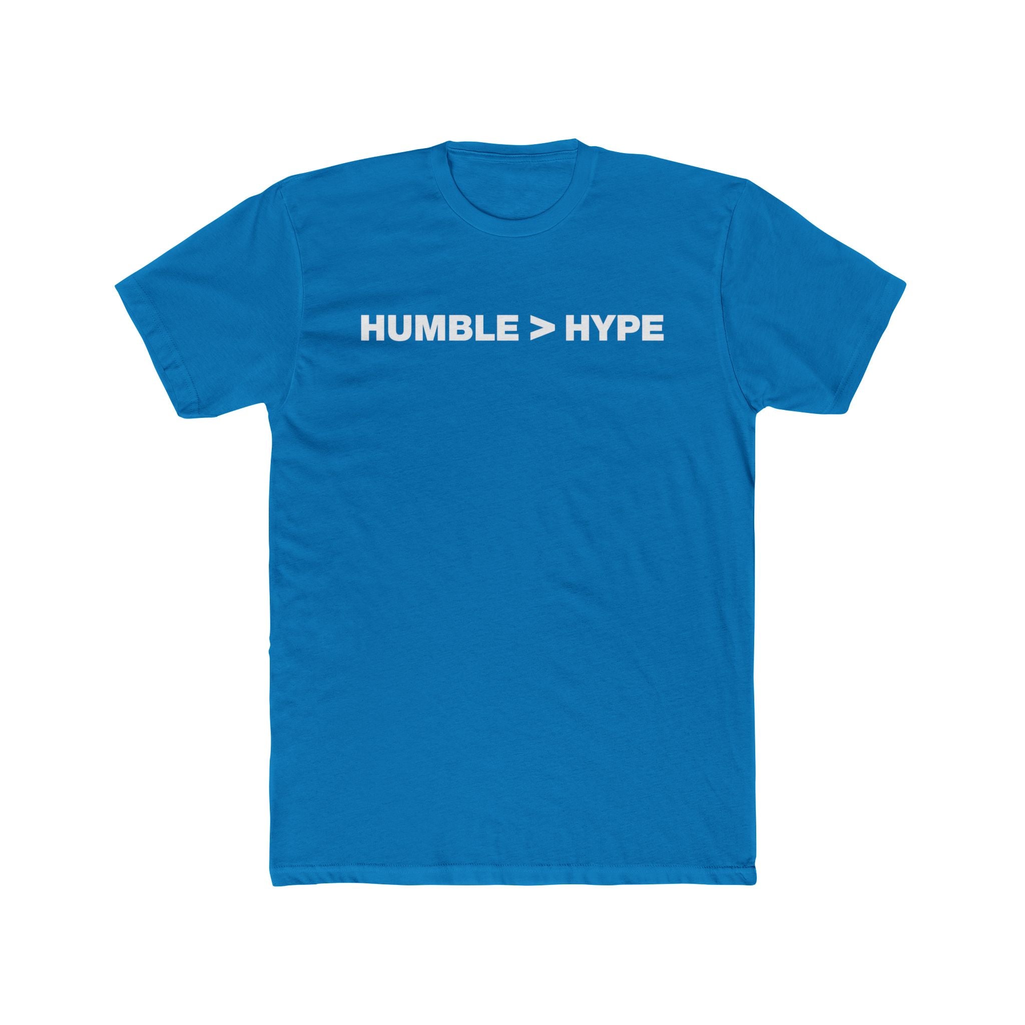 Humble Is Greater Than Hype | Fitted Cotton T-Shirt